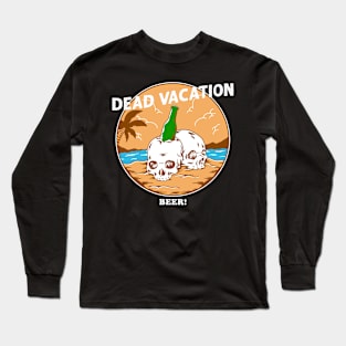 Dead vacation Long Sleeve T-Shirt